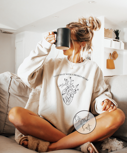 I Can Do it With a Broken Heart Crewneck