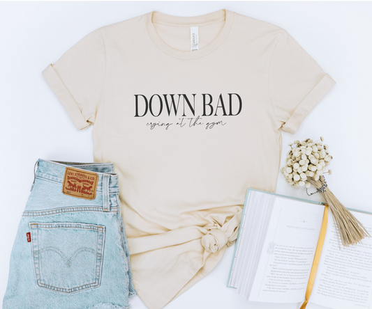 Down Bad Crying at the Gym Tee