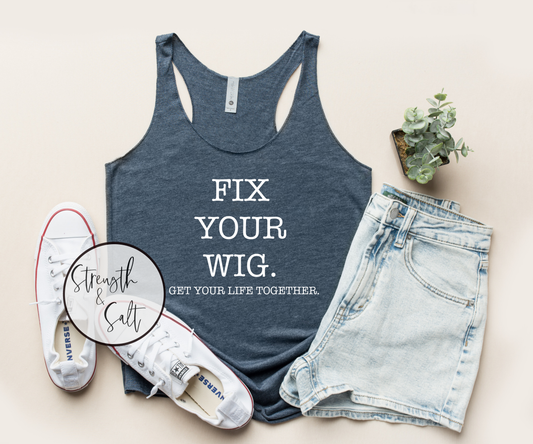Fix Your Wig Racerback