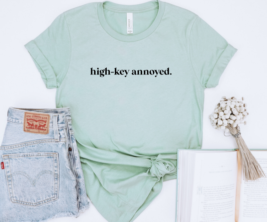 HighKey - Annoyed Tee